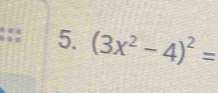 (3x^2-4)^2=