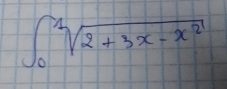 ∈t _0^(1sqrt(2+3x-x^2))