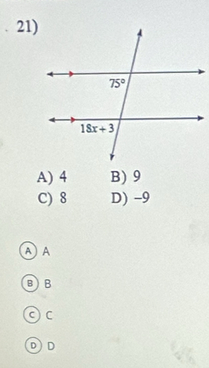 A) 4 B) 9
C) 8 D) -9
A) A
B)B
DD