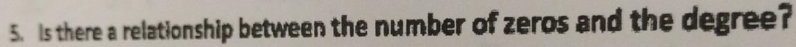 Is there a relationship between the number of zeros and the degree?