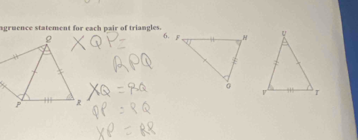 ngruence statement for each pair of triangles. 
6.