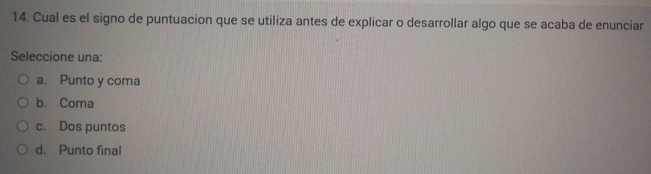 Resuelto:Cual es el signo de puntuacion que se utiliza antes de ...