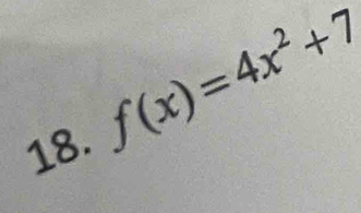 f(x)=4x^2+7