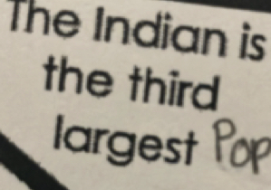 The Indian is 
the third 
largest