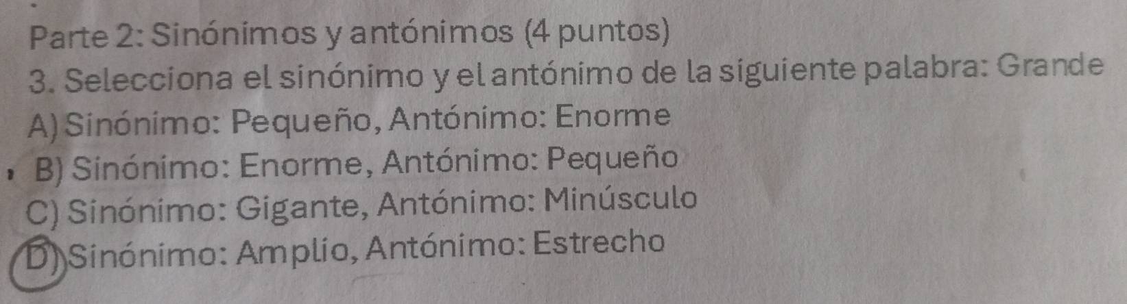 Resuelto:Parte 2: Sinónimos y antónimos (4 puntos) 3. Selecciona el ...