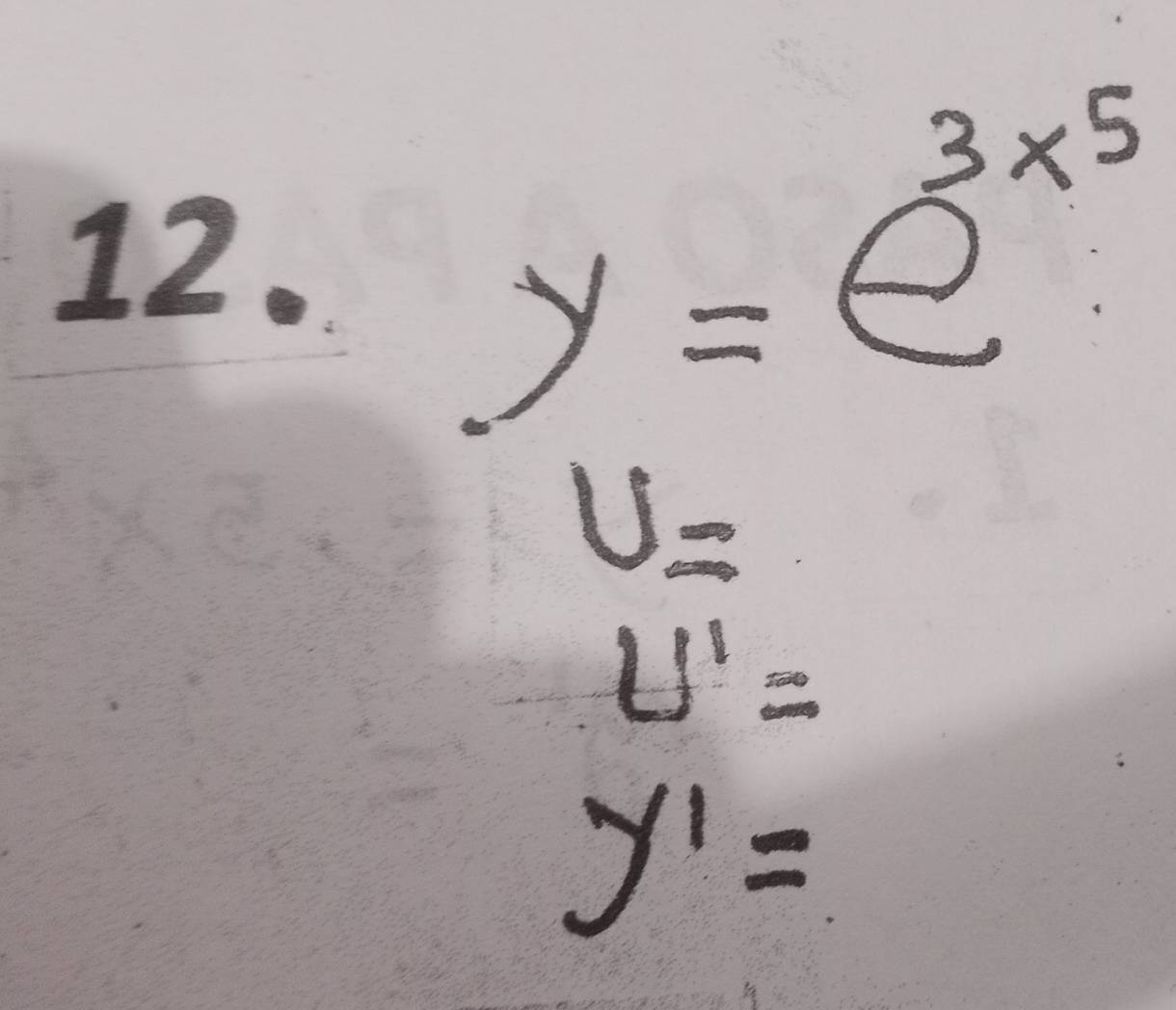 y=e^(3x^3)
U=
U'=
y^1=