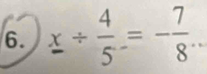 _ x/  4/5 =- 7/8 ...