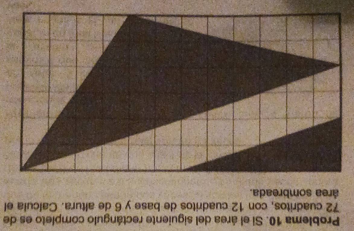 Problema 10. Si el área del siguiente rectángulo completo es de
72 cuadritos, con 12 cuadritos de base y 6 de altura. Calcula el 
área sombreada.