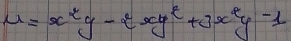 u=x^2y-2xy^2+3x^2y-1