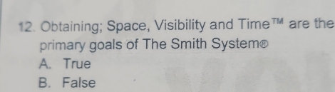 Solved: Obtaining; Space, Visibility and Time™ are the primary goals of ...