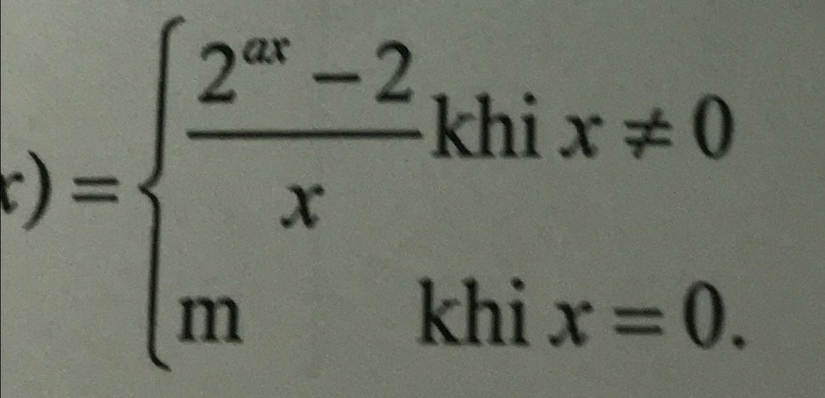 a =beginarrayl  (2^m-2)/x khix!= 0 mkhix=0.endarray.