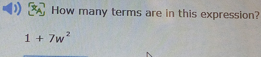 How many terms are in this expression?
1+7w^2