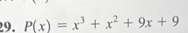 P(x)=x^3+x^2+9x+9