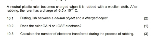 Solved: A neutral plastic ruler becomes charged when it is rubbed with ...