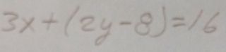 3x+(2y-8)=16