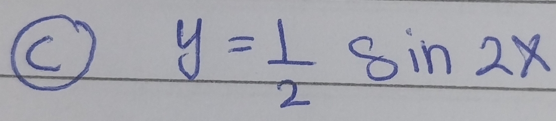 y= 1/2 sin 2x