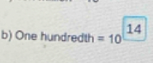 One hundredth =10^(14)