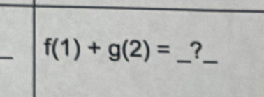 f(1)+g(2)= _?_