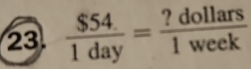  $54/1day = ?dollars/1week 