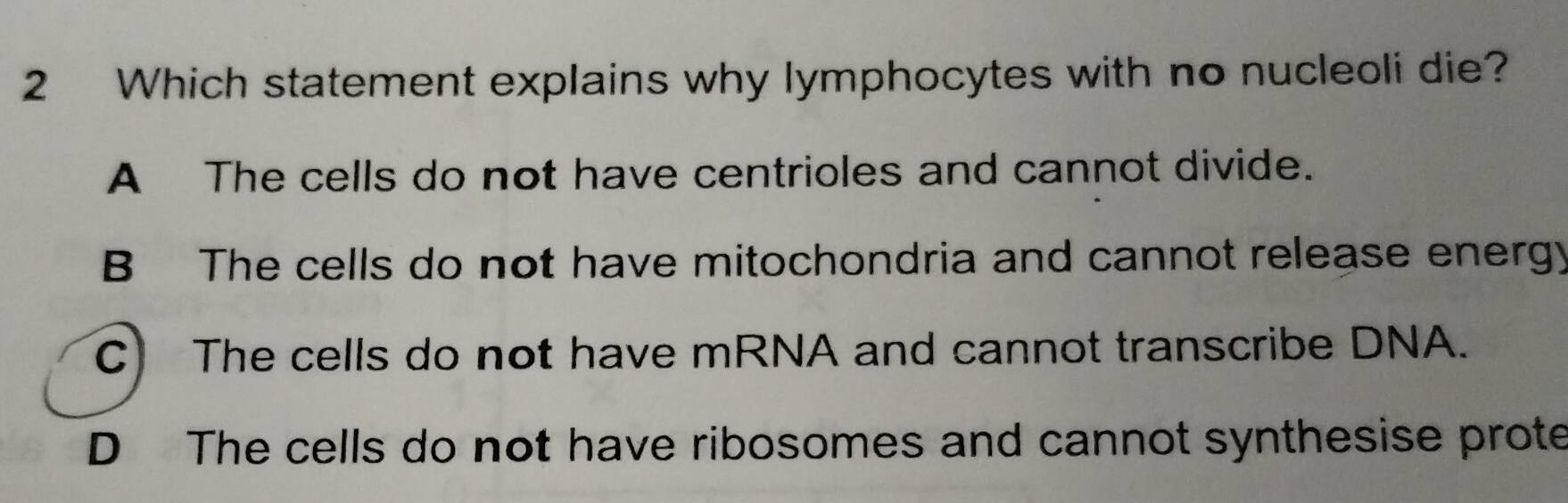 Solved: Which statement explains why lymphocytes with no nucleoli die ...