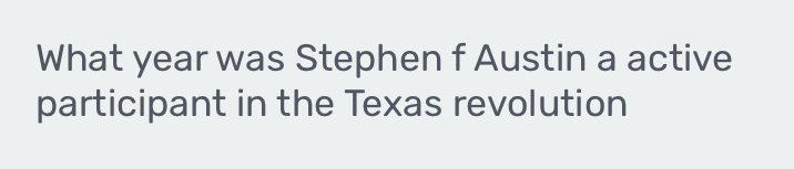 What year was Stephen f Austin a active 
participant in the Texas revolution