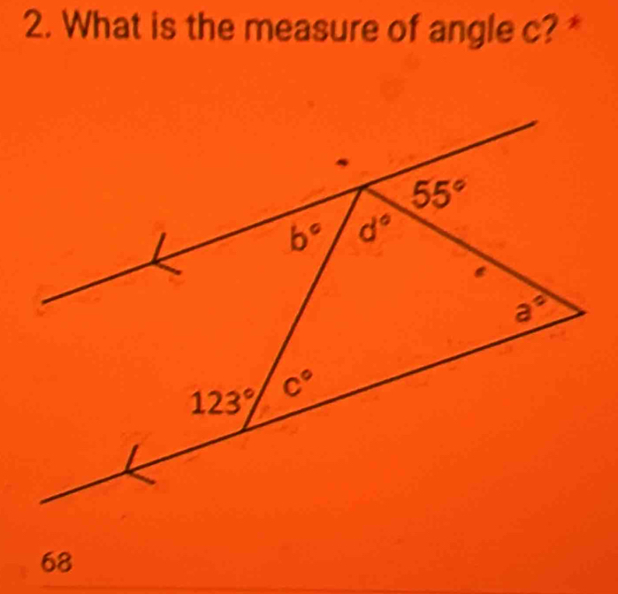 What is the measure of angle c? *
68