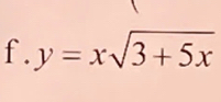 y=xsqrt(3+5x)