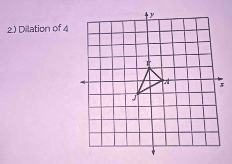 2.) Dilation of 4