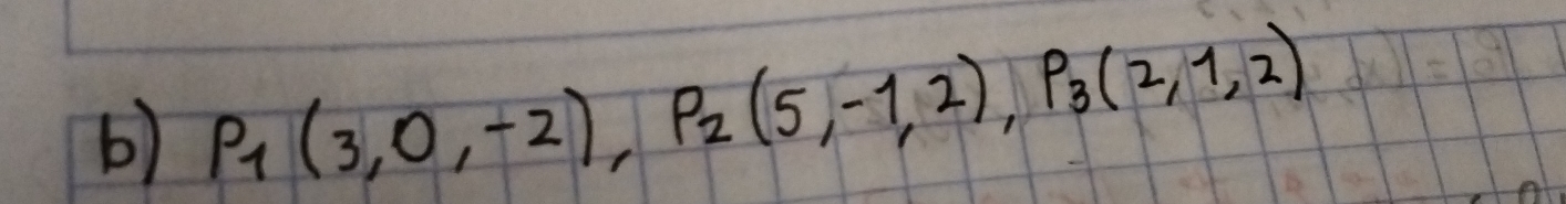 P_1(3,0,-2), P_2(5,-1,2), P_3(2,1,2)