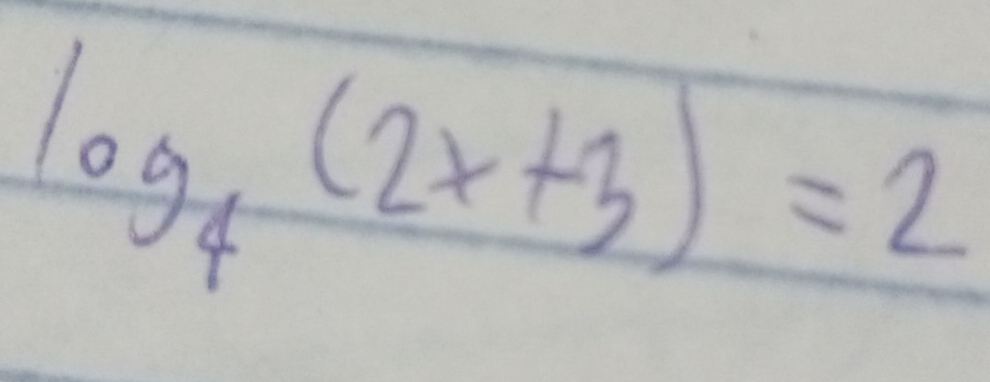 log _4(2x+3)=2