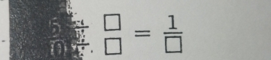  5/6 beginarrayr frac 5beginarrayr □  □ endarray = 1/□  