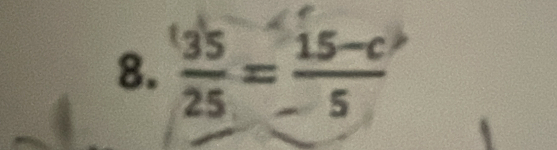  35/25 = (15-c)/5 