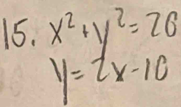 x^2+y^2=26
y=2x-10