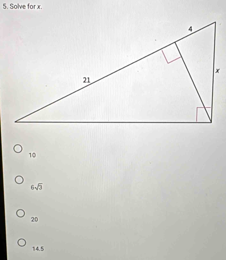 Solve for x.
10
6sqrt(3)
20
14.5