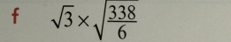 sqrt(3)* sqrt(frac 338)6