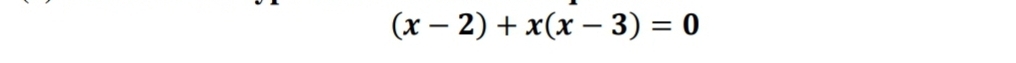 (x-2)+x(x-3)=0