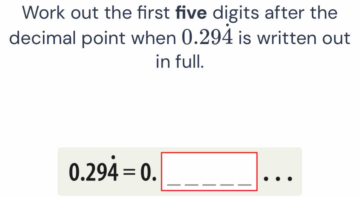 Solved: Work out the first five digits after the decimal point when 0. ...