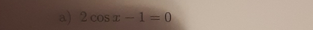 2cos x-1=0