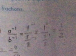 fractions
 (a^(-1))/b^(-1) =