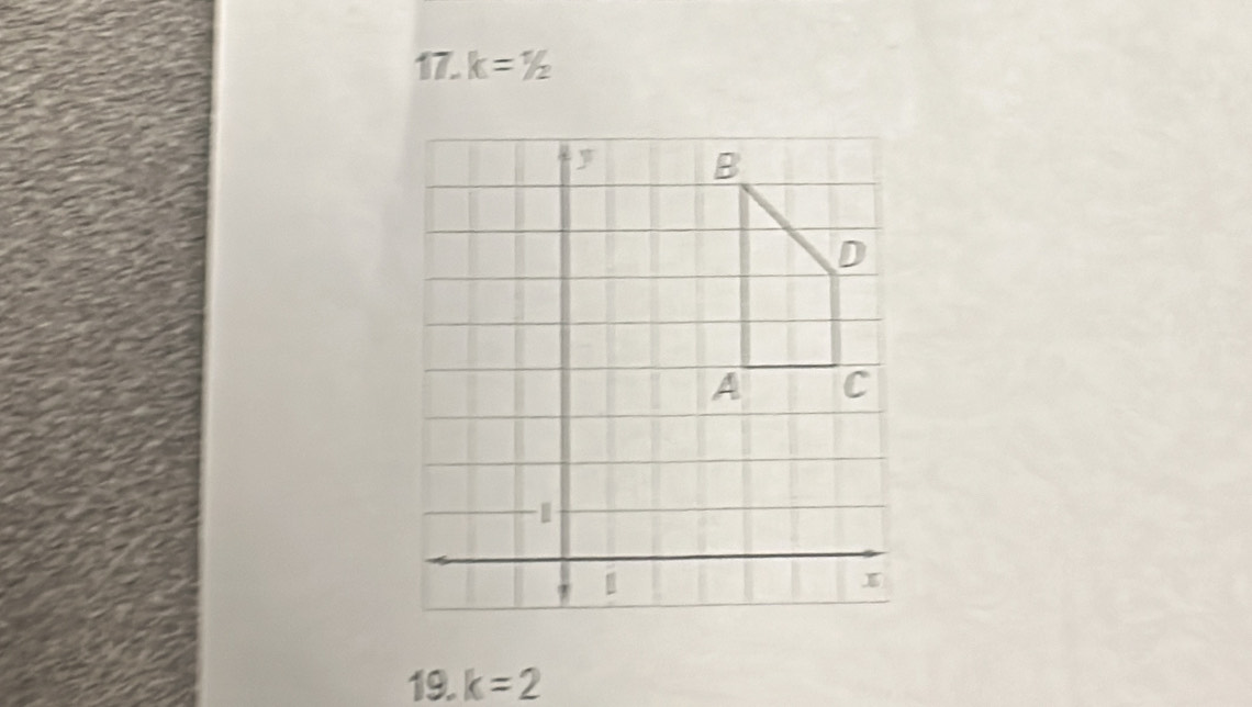 k=^1/_2
19. k=2