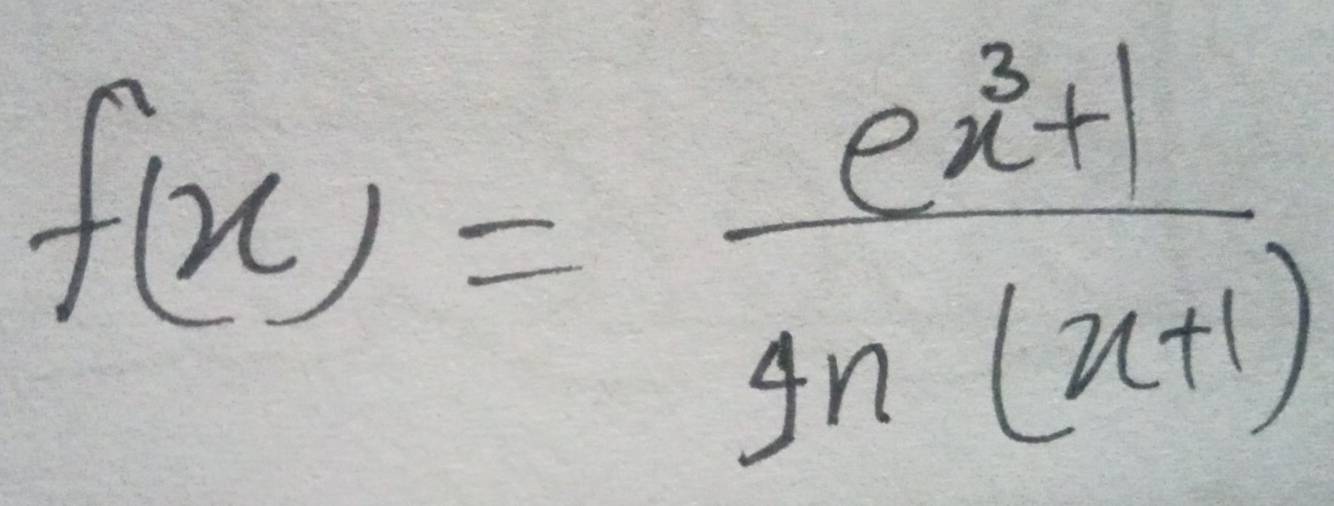 f(x)= (e^x+1)/ln (x+1) 