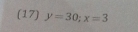 (17) y=30; x=3