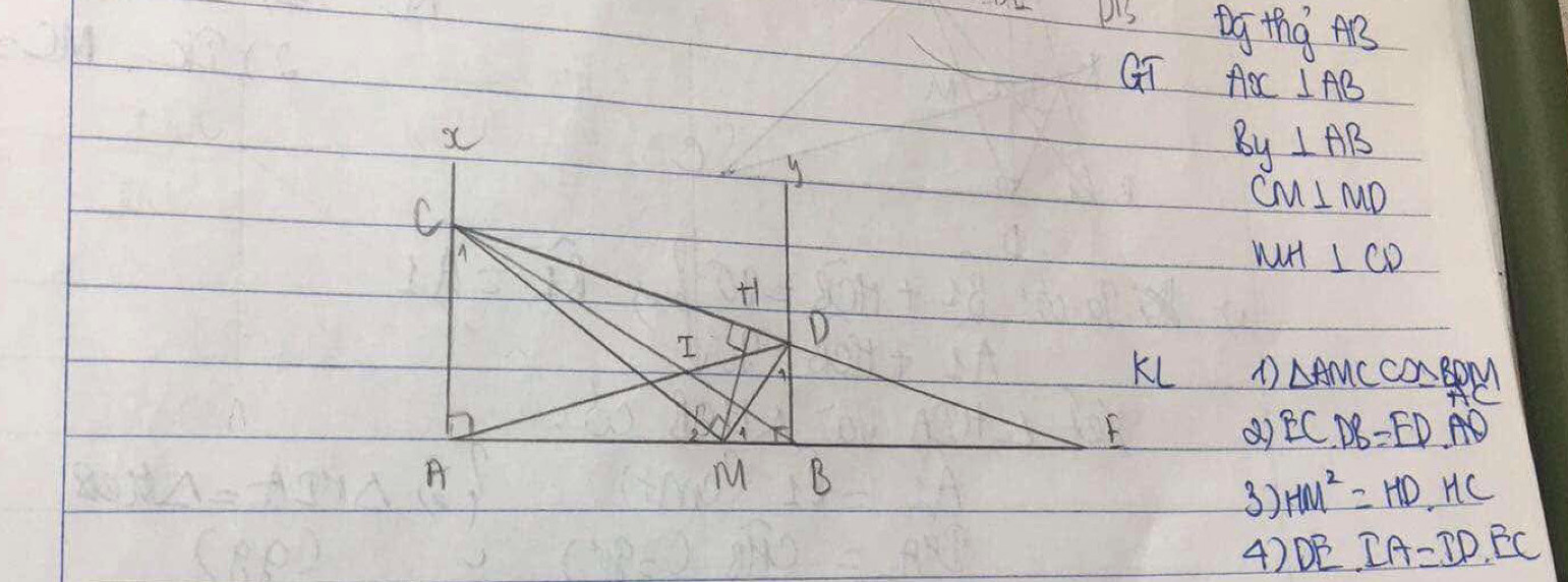 PS Dg thg AB
GT ADC⊥ AB
By⊥ AB
CM⊥ MD
WH⊥ CD
△ AMCcos BDM
EC· DB=ED· AD
3) HM^2=HD· HC
4) DE.IA=ID.EC