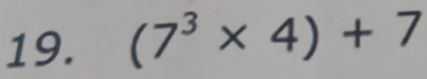 (7^3* 4)+7