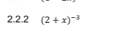 (2+x)^-3