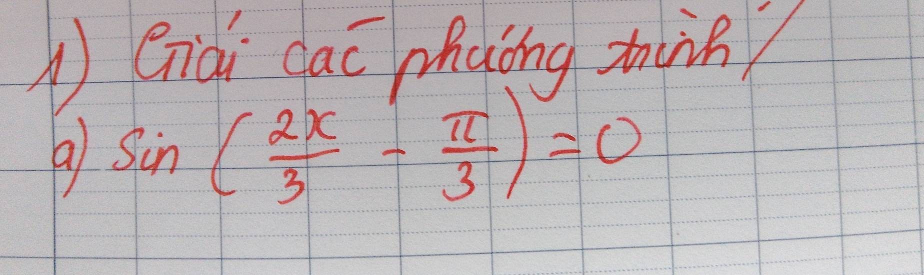 ① (nài daō mhaóng zhuin 
A sin ( 2x/3 - π /3 )=0