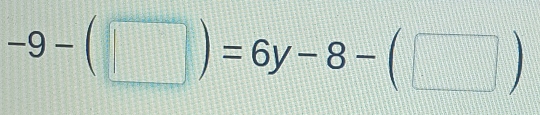 -9-(□ )=6y-8-(□ )