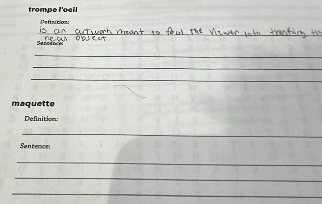 trompe l'oeil 
Definition: 
_ 
Sentence: 
_ 
_ 
_ 
maquette 
Definition: 
_ 
Sentence: 
_ 
_ 
_