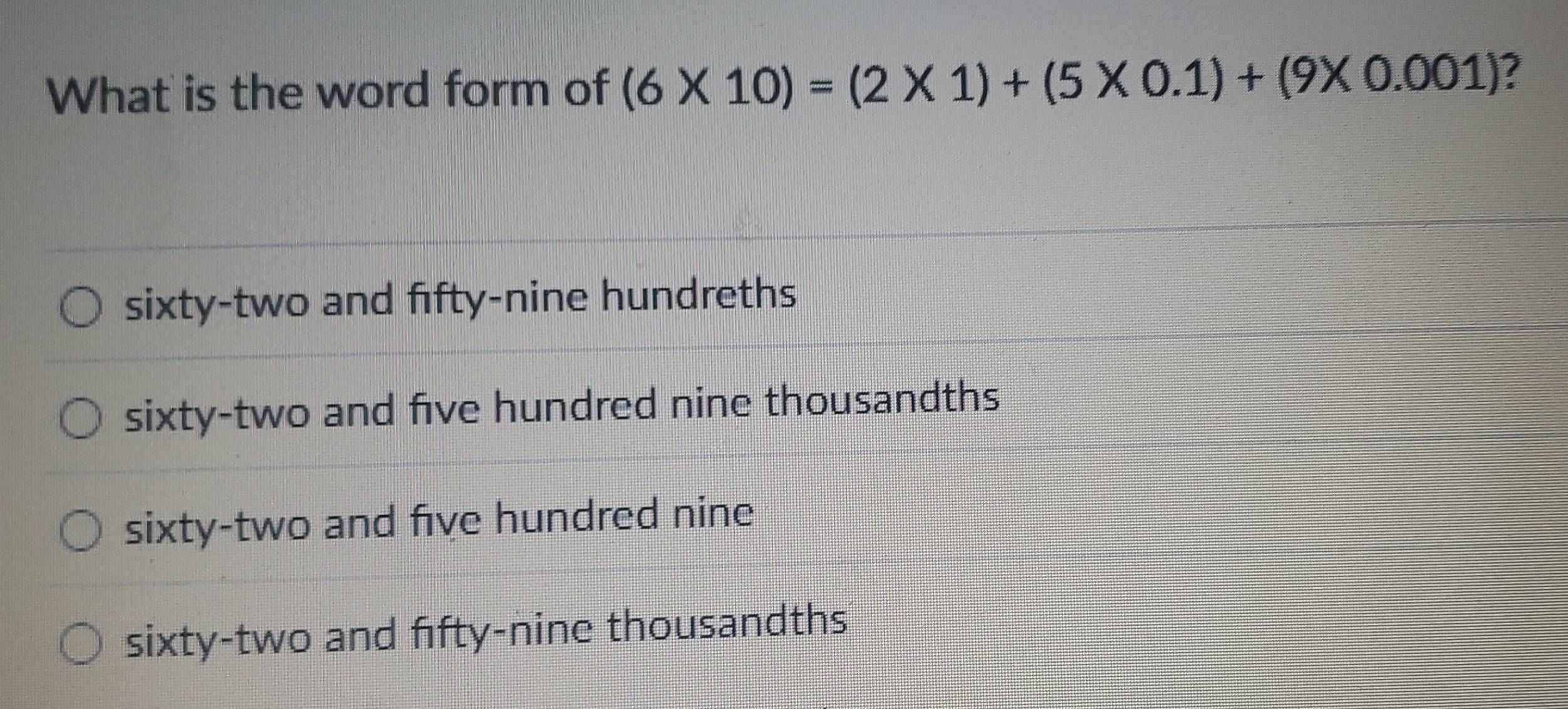 Solved: What is the word form of (6* 10)=(2* 1)+(5* 0.1)+(9* 0.001 ...