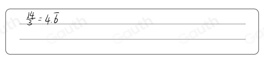  14/3 =4.overline 6